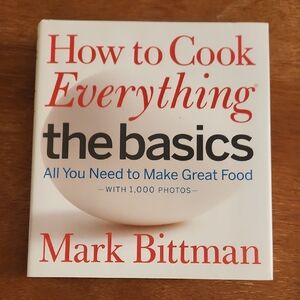 How to Cook Everything: The Basics by Mark Bittman